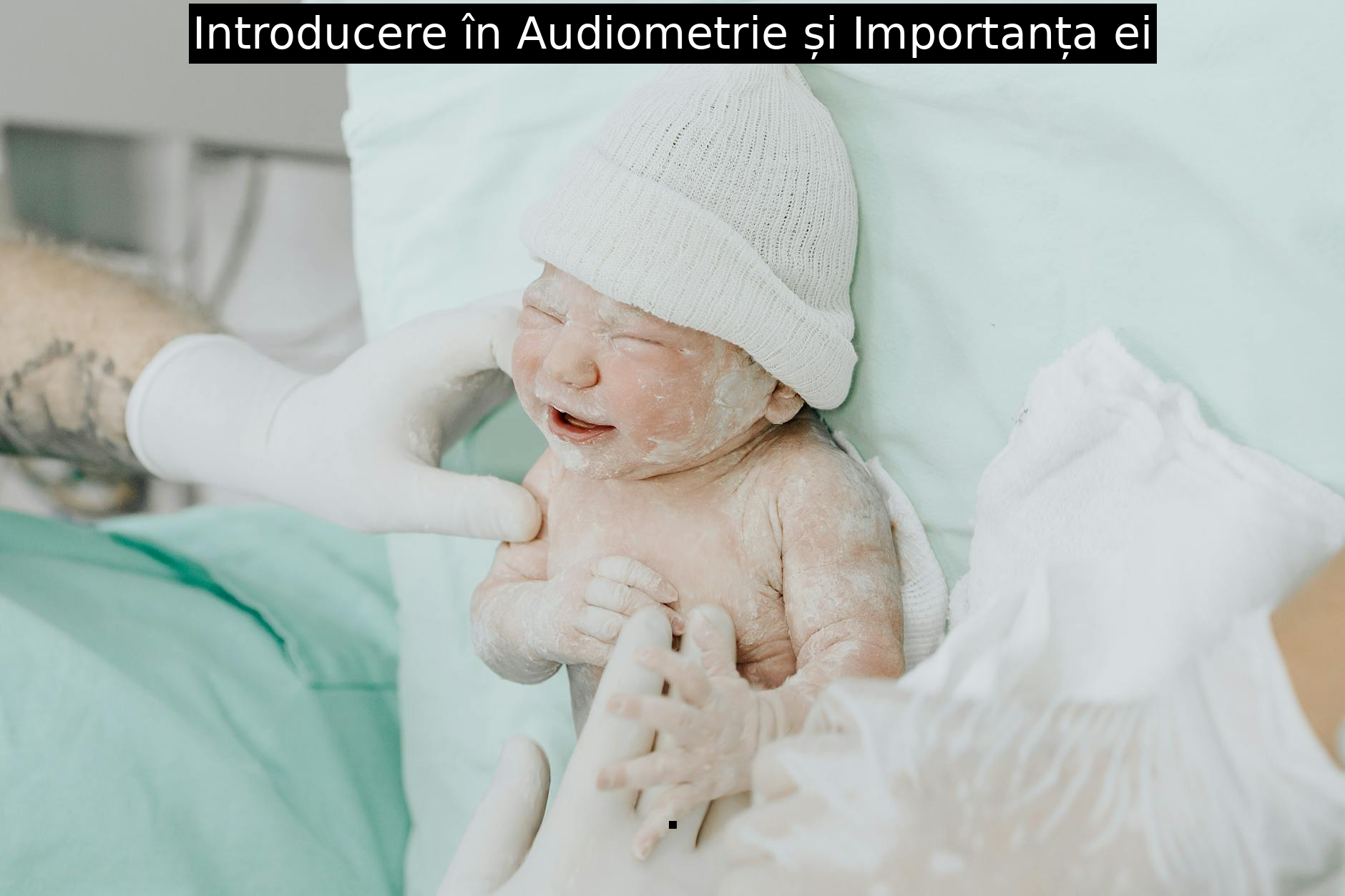 Introducere în Audiometrie și Importanța ei