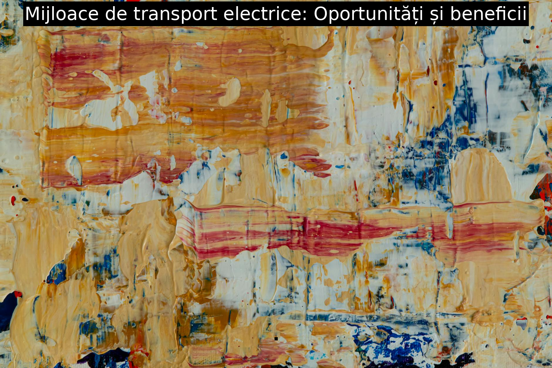 Mijloace de transport electrice: Oportunități și beneficii