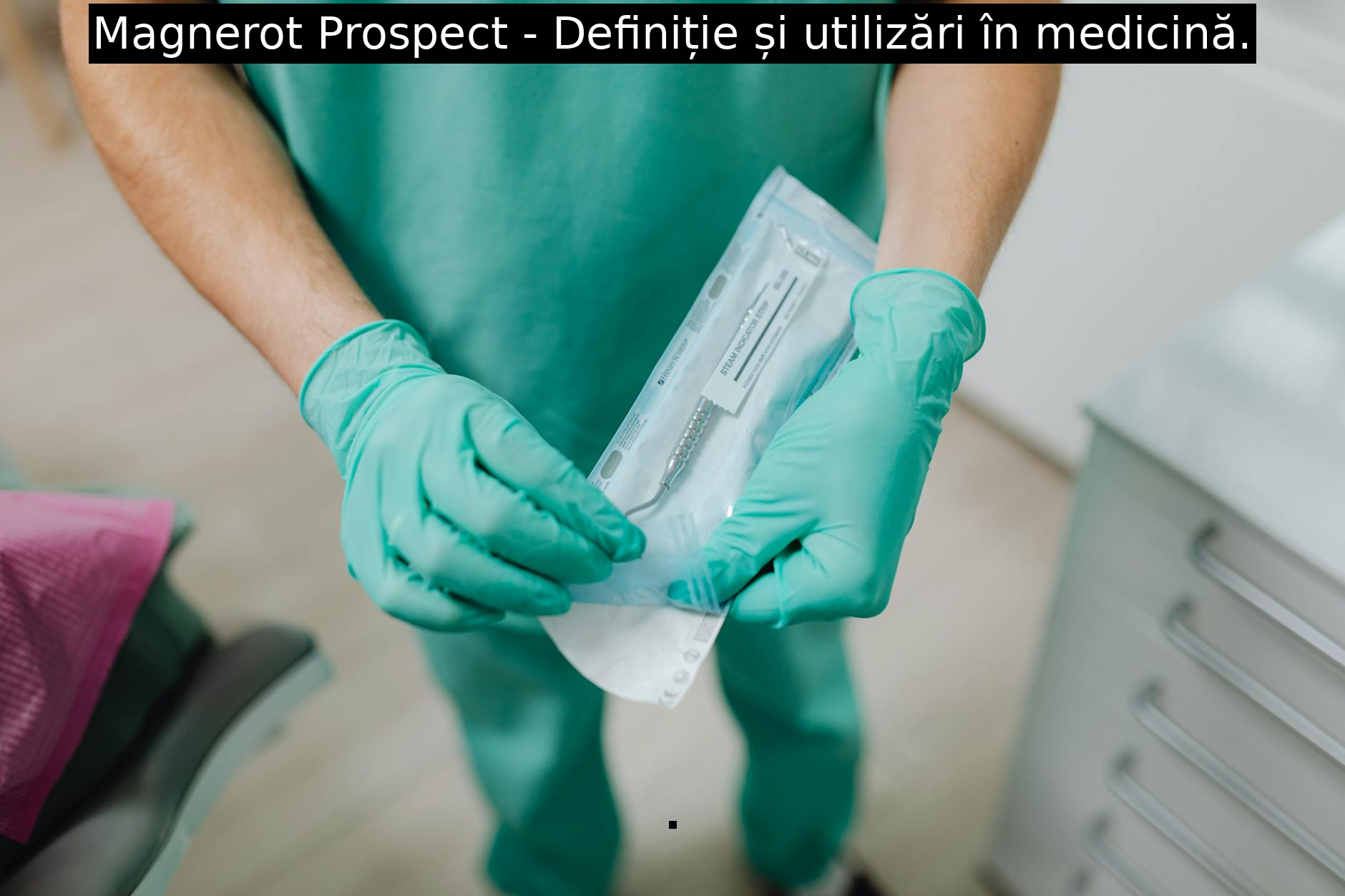 Magnerot Prospect – Definiție și utilizări în medicină.