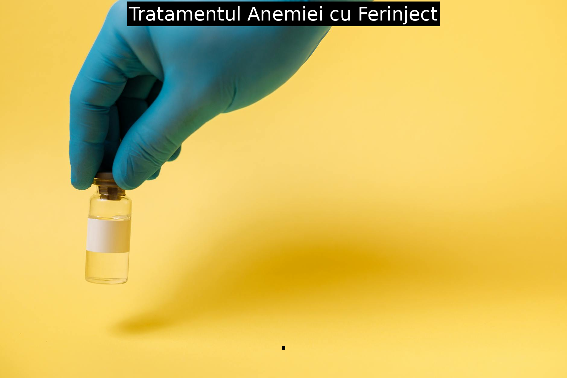 Tratamentul Anemiei cu Ferinject